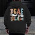 Deaf Dream Team Education Deaf Education Teacher Men Zip Up Hoodie Back Print, funny design Deaf Dream Team Education Deaf Education Teacher Men Zip Up Hoodie Back Print, funny design