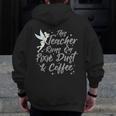 Disney Peter Pan Tinkerbell Teacher Pixie Dust And Coffee Men Zip Up Hoodie Back Print, funny design