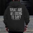 What Are We Doing Today PE Teacher Life Funny Men Women Kids Men Zip Up Hoodie Back Print, Pe Teacher Gifts, funny design What Are We Doing Today PE Teacher Life Funny Men Women Kids Men Zip Up Hoodie Back Print, Pe Teacher Gifts, funny design
