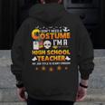I Don't Need A Costume I'm A High School Teacher Halloween Men Zip Up Hoodie Back Print, funny design I Don't Need A Costume I'm A High School Teacher Halloween Men Zip Up Hoodie Back Print, funny design