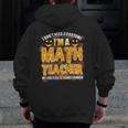 I Don't Need A Costume I'm A Math Teacher Halloween Men Zip Up Hoodie Back Print, funny design