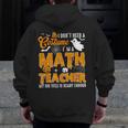 I Don't Need a Costume I'm A Math Teacher Halloween Costume Men Zip Up Hoodie Back Print, funny design