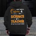 I Don't Need A Costume I'm A Science Teacher Halloween For Men Women Men Zip Up Hoodie Back Print, Science Teacher Gifts, funny design