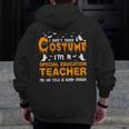 I Don't Need A Costume Special Education Teacher Halloween Men Zip Up Hoodie Back Print, funny design I Don't Need A Costume Special Education Teacher Halloween Men Zip Up Hoodie Back Print, funny design