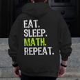 Eat Sleep Math Repeat Teacher Lover Men Zip Up Hoodie Back Print, funny design Eat Sleep Math Repeat Teacher Lover Men Zip Up Hoodie Back Print, funny design