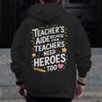 Educators Teacher's Aide Because Even Teachers Need Heroes Men Zip Up Hoodie Back Print, funny design Educators Teacher's Aide Because Even Teachers Need Heroes Men Zip Up Hoodie Back Print, funny design