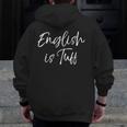 English Teacher Gag For Women English Is Tuff Men Zip Up Hoodie Back Print, English Teacher Gifts, funny design