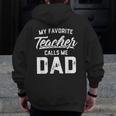My Favorite Teacher Calls Me Dad Shirt Father's Day For Men Kids Men Zip Up Hoodie Back Print, Couple Gifts, funny design My Favorite Teacher Calls Me Dad Shirt Father's Day For Men Kids Men Zip Up Hoodie Back Print, Couple Gifts, funny design