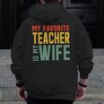 My Favorite Teacher Is My Wife Men Zip Up Hoodie Back Print, funny design