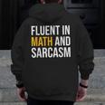 Fluent In Math And Sarcasm Teacher Appreciation Day Gift Men Zip Up Hoodie Back Print, funny design Fluent In Math And Sarcasm Teacher Appreciation Day Gift Men Zip Up Hoodie Back Print, funny design