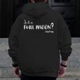 Is It A Full Moon Teachers For Men Women T-Shirt Men Zip Up Hoodie Back Print, funny design Is It A Full Moon Teachers For Men Women T-Shirt Men Zip Up Hoodie Back Print, funny design