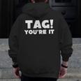 Fun Summer Tag You'Re It Teacher Vacation T-Shirt For Men Women Girls Kids Men Zip Up Hoodie Back Print, funny design