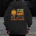 Halloween You Can't Scare Toddler Teacher For Men Women Men Zip Up Hoodie Back Print, funny design