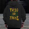 Halloween Math Teacher Trig Or Treat Student School College Men Zip Up Hoodie Back Print, funny design Halloween Math Teacher Trig Or Treat Student School College Men Zip Up Hoodie Back Print, funny design