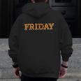 Happy Friday Love Fridays Fun Teacher For Men Women Men Zip Up Hoodie Back Print, funny design