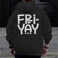 Happy Friyay Teacher Shirt Cute Teacher Fashion Fri-Yay Men Zip Up Hoodie Back Print, funny design