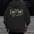 Happy Last Day Of School Shirt Men Women Teacher Student Men Zip Up Hoodie Back Print, funny design Happy Last Day Of School Shirt Men Women Teacher Student Men Zip Up Hoodie Back Print, funny design