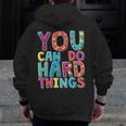 You Can Do Hard Things School Student Teachers Men Zip Up Hoodie Back Print, funny design You Can Do Hard Things School Student Teachers Men Zip Up Hoodie Back Print, funny design