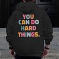 You Can Do Hard Things Teacher For Men Women Girls Kids Men Zip Up Hoodie Back Print, funny design You Can Do Hard Things Teacher For Men Women Girls Kids Men Zip Up Hoodie Back Print, funny design