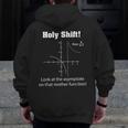 Holy Shift Look At The Asymptote Math Teacher Science Men Zip Up Hoodie Back Print, Science Teacher Gifts, funny design
