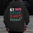 Humor Meme 67 Days Of School Coffee Lover Educator Teacher Men Zip Up Hoodie Back Print, funny design Humor Meme 67 Days Of School Coffee Lover Educator Teacher Men Zip Up Hoodie Back Print, funny design