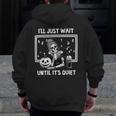 I'Ll Just Wait Until It's Quiet Halloween Teacher Mom Men Zip Up Hoodie Back Print, Couple Gifts, funny design