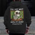 I'Ll Just Wait Until It's Quiet Sarcastic Teacher Men Zip Up Hoodie Back Print, funny design