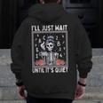 I'Ll Just Wait Until It's Quiet Skeleton Coffee Teacher Men Zip Up Hoodie Back Print, funny design I'Ll Just Wait Until It's Quiet Skeleton Coffee Teacher Men Zip Up Hoodie Back Print, funny design
