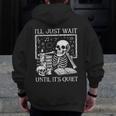 I'Ll Just Wait Until It's Quiet Skeleton Halloween Teacher Men Zip Up Hoodie Back Print, funny design I'Ll Just Wait Until It's Quiet Skeleton Halloween Teacher Men Zip Up Hoodie Back Print, funny design