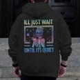 I'Ll Just Wait Until It's Quiet Skeleton Messy Bun Teacher Men Zip Up Hoodie Back Print, funny design I'Ll Just Wait Until It's Quiet Skeleton Messy Bun Teacher Men Zip Up Hoodie Back Print, funny design