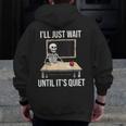 I'Ll Just Wait Until It's Quiet Skeleton Teacher Halloween Men Zip Up Hoodie Back Print, funny design I'Ll Just Wait Until It's Quiet Skeleton Teacher Halloween Men Zip Up Hoodie Back Print, funny design