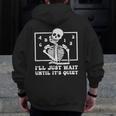 I'Ll Just Wait Until It's Quiet Teacher Men Women Men Zip Up Hoodie Back Print, funny design