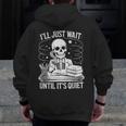 I'Ll Wait Until It's Quiet Tshirt Skeleton Teacher Halloween Men Zip Up Hoodie Back Print, funny design