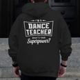 I'm A Dance Teacher What's Your Superpower Men Zip Up Hoodie Back Print, funny design I'm A Dance Teacher What's Your Superpower Men Zip Up Hoodie Back Print, funny design