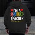 I'm A SPED Teacher Special Education Teacher Men Zip Up Hoodie Back Print, funny design I'm A SPED Teacher Special Education Teacher Men Zip Up Hoodie Back Print, funny design