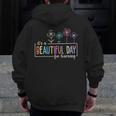 It's a Beautiful Day For Learning Teacher Students Women Men Zip Up Hoodie Back Print, funny design It's a Beautiful Day For Learning Teacher Students Women Men Zip Up Hoodie Back Print, funny design