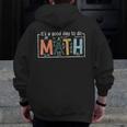 I'Ts A Good Day To Do Math Back To School Math Teacher Men Zip Up Hoodie Back Print, funny design I'Ts A Good Day To Do Math Back To School Math Teacher Men Zip Up Hoodie Back Print, funny design