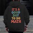 It's A Good Day To Do Math Retro Math Teacher Student Men Zip Up Hoodie Back Print, funny design It's A Good Day To Do Math Retro Math Teacher Student Men Zip Up Hoodie Back Print, funny design