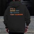 It's a Good Day To Teach Tiny Humans I Teacher Men Zip Up Hoodie Back Print, funny design It's a Good Day To Teach Tiny Humans I Teacher Men Zip Up Hoodie Back Print, funny design