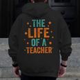 The Life Of A Teacher Men Zip Up Hoodie Back Print, funny design The Life Of A Teacher Men Zip Up Hoodie Back Print, funny design