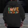 Love 5th Grade Thanksgiving Colorful Fall Leaves Teacher Men Zip Up Hoodie Back Print, funny design Love 5th Grade Thanksgiving Colorful Fall Leaves Teacher Men Zip Up Hoodie Back Print, funny design