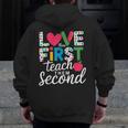 Love Them First Teach Them Second Teacher Student Love Quote Men Zip Up Hoodie Back Print, funny design