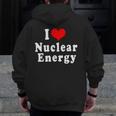 I Love Nuclear Energy School Teacher Men Zip Up Hoodie Back Print, funny design