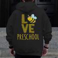 Love Preschool Back To School Yellow Bee Preschool Teacher For Men Women Girls Kids Men Zip Up Hoodie Back Print, funny design