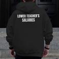 Lower Teacher Salaries Men Zip Up Hoodie Back Print, funny design Lower Teacher Salaries Men Zip Up Hoodie Back Print, funny design