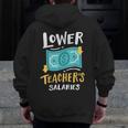 Lower Teacher's Salaries For Men Women Girls Kids Men Zip Up Hoodie Back Print, funny design Lower Teacher's Salaries For Men Women Girls Kids Men Zip Up Hoodie Back Print, funny design