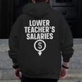 Lower Teacher's Salaries For Men Women Kids Men Zip Up Hoodie Back Print, funny design Lower Teacher's Salaries For Men Women Kids Men Zip Up Hoodie Back Print, funny design