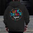 Matching Life Skills Squad Teacher Special Ed SPED Team Crew Men Zip Up Hoodie Back Print, funny design Matching Life Skills Squad Teacher Special Ed SPED Team Crew Men Zip Up Hoodie Back Print, funny design