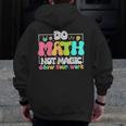 Do Math Not Magic Show Your Work Math Teacher Men Zip Up Hoodie Back Print, funny design Do Math Not Magic Show Your Work Math Teacher Men Zip Up Hoodie Back Print, funny design