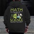 Math Solves Most Of My Problems Science Math Science Teacher Men Zip Up Hoodie Back Print, Science Teacher Gifts, funny design Math Solves Most Of My Problems Science Math Science Teacher Men Zip Up Hoodie Back Print, Science Teacher Gifts, funny design